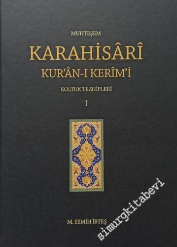 Muhteşem Karahisari Kur'an-ı Kerim'i Koltuk Tezhipleri Cilt 1