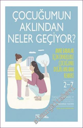 Çocuğumun Aklından Neler Geçiyor? (Ciltli) Anne Babalar İçin Örneklerle Çocuğunu Doğru Anlama Rehberi -        2021