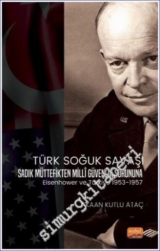 Türk Soğuk Savaşı Sadık Müttefikten Milli Güvenlik Sorununa Eisenhower