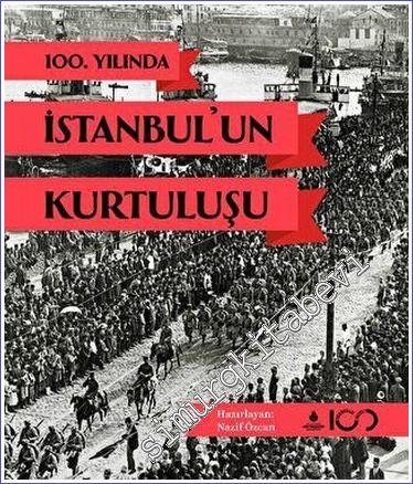 100. Yılında İstanbul'un Kurtuluşu CİLTLİ - 2023
