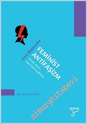 Feminist Antifaşizm: Ortak Olanın Karşı Kamusallıkları - 2023