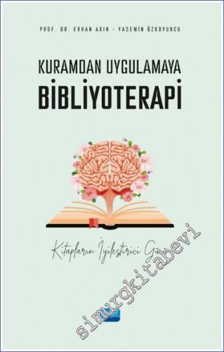Kuramdan Uygulamaya Bibliyoterapi - Kitapların İyileştirici Gücü - 202