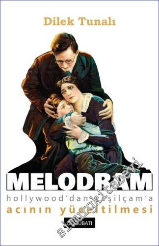Melodram: Hollywood'dan Yeşilçam'a Acının Yüceltilmesi -        2023