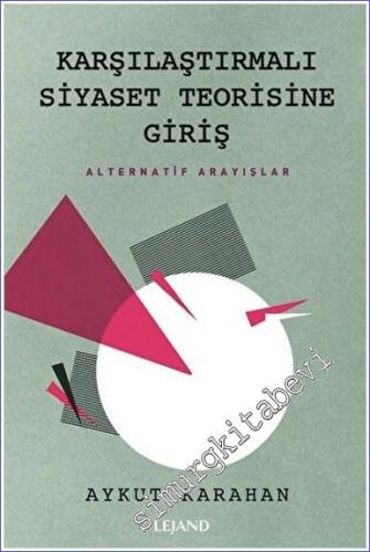 Karşılaştırmalı Siyaset Teorisine Giriş - Alternatif Arayışlar -        2023
