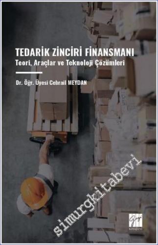 Tedarik Zinciri Finansmanı Teori, Araçlar ve Teknoloji Çözümleri -        2023