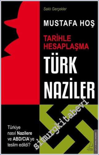 Saklı Gerçekler Türk Naziler Tarihle Hesaplaşma - Türkiye Nasıl Nazile