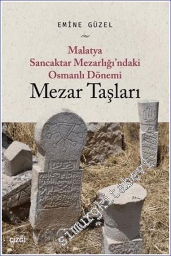 Malatya Sancaktar Mezarlığı'ndaki Osmanlı Dönemi Mezar Taşları - 2020