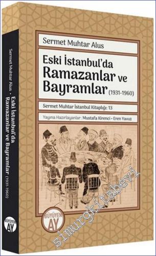 Eski İstanbul'da Ramazanlar ve Bayramlar (1931-1960) - 2024
