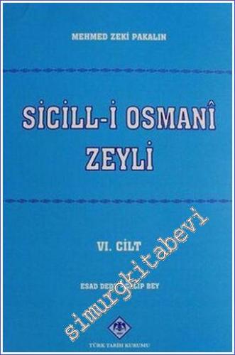 Sicill-i Osmani Zeyli: Son Devir Osmanlı Meşhurları Ansiklopedisi Cilt