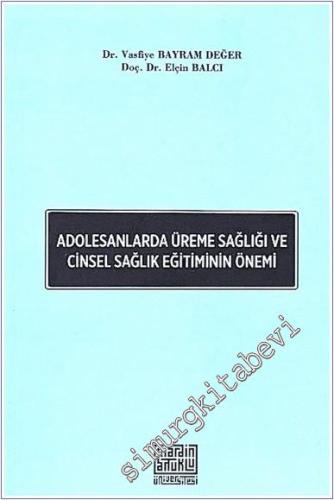 Adolesanlarda Üreme Sağlığı ve Cinsel Sağlık Eğitiminin Önemi -        2018