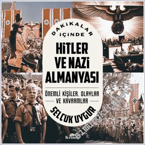 Dakikalar İçinde Hitler ve Nazi Almanyası : Önemli Kişiler Olaylar ve Kavramlar -        2024