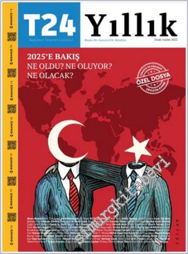 T24 Yıllık Bağımsız İnternet Gazetesi Dergisi 2025'e Bakış Ne Oldu Ne Oluyor Ne Olacak  -        2024
