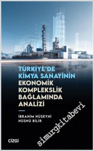 Türkiye'de Kimya Sanayinin Ekonomik Komplekslik Bağlamında Analizi -        2025
