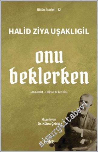Onu Beklerken: Aktarım - Edisyon Kritik - Bütün Eserleri 22 -        2025