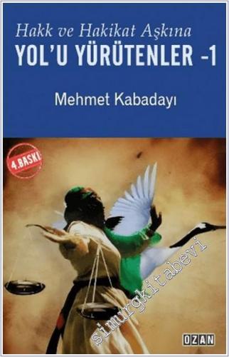 Hakk ve Hakikat Aşkına Yol'u Yürütenler - 1 -        2025