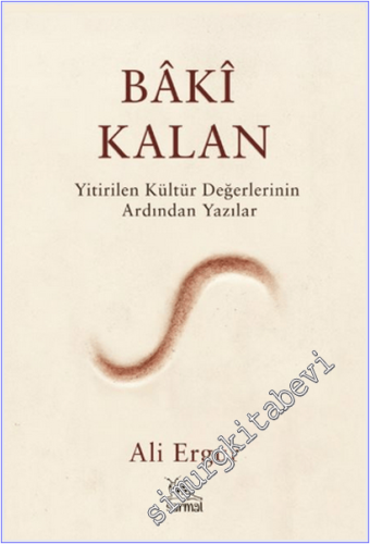 Baki Kalan : Yitirilen Kültür Değerlerinin Ardından Yazılar -