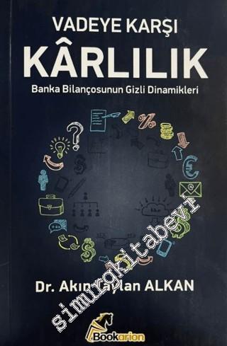 Vadeye Karşı Karlılık : Banka Bilançosunun Gizli Dinamikleri - 2025