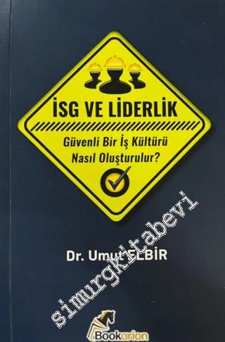 İSG ve Liderlik : Güvenli Bir İş Kültürü Nasıl Oluşturulur - 2025
