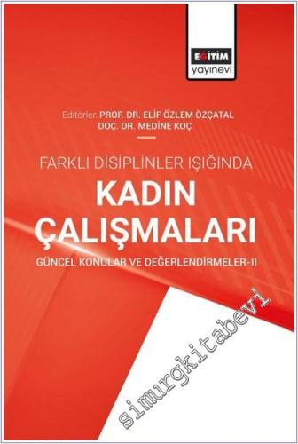 Farklı Disiplinler Işığında Kadın Çalışmaları Güncel Konular ve Değerlendirmeler 2 -        2025