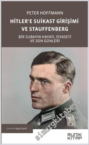 Hitler'e Suikast Girişimi ve Stauffenberg: Bir Subayın Hayatı, Siyaset