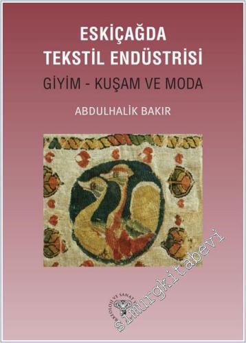 Eskiçağda Tekstil Endüstrisi - Giyim Kuşam Moda - 2025