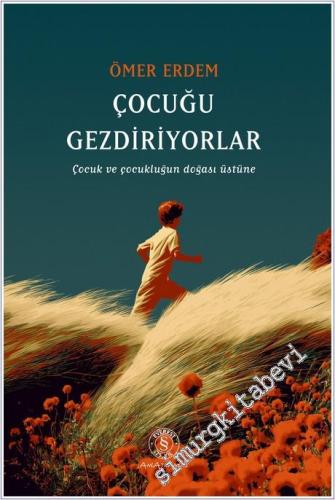 Çocuğu Gezdiriyolar Çocuk ve Çocukluğun Doğası Üstüne -        2025