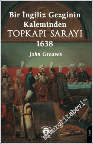 Bir İngiliz Gezginin Kaleminden Topkapı Sarayı 1638 -        2025