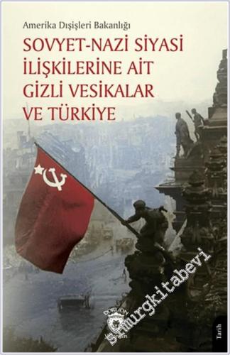 Sovyet Nazi Siyasi İlişkilerine Ait Gizli Vesikalar ve Türkiye - 2025