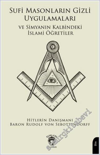 Sufi Masonların Gizli Uygulamaları ve Simyanın Kalbindeki İslami Öğret