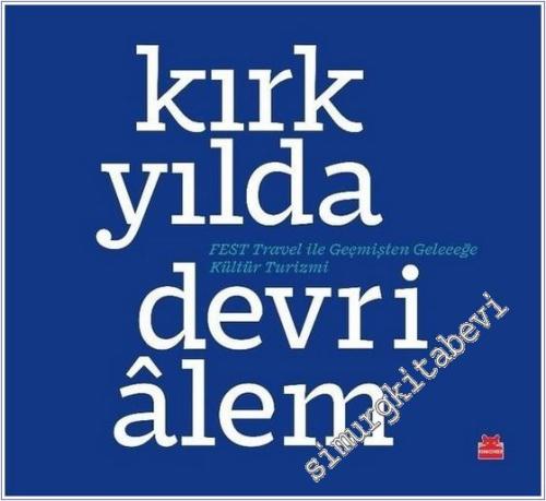 Kırk Yılda Devrialem: FEST Travel ile Geçmişten Geleceğe Kültür Turizm