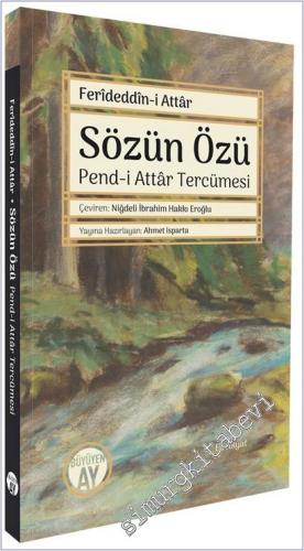 Sözün Özü - Pend-i Attâr Tercümesi - 2025