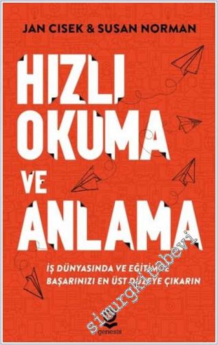 Hızlı Okuma ve Anlama: ş Dünyasında ve Eğitimde Başarınızı En Üst Düzeye Çıkarın -        2025