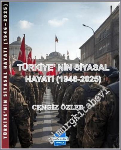 Türkiye'nin Siyasal Hayatı 1946-2025 - 2025