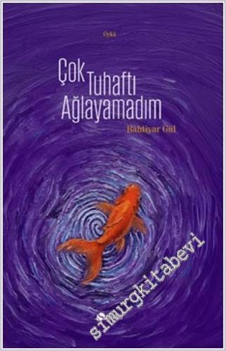 Çok Tuhaftı Ağlayamadım -        2025
