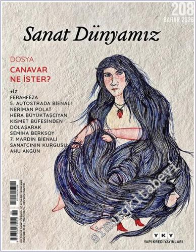 Sanat Dünyamız Kültür ve Sanat Dergisi - Canavar Ne İster - Sayı: 208 