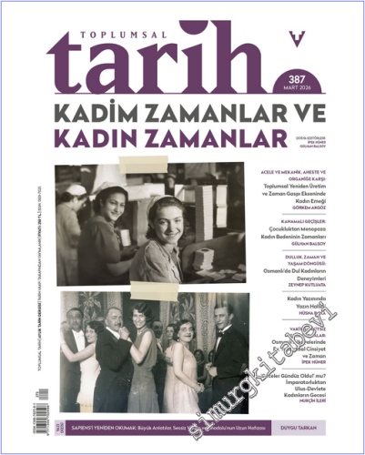 Toplumsal Tarih Dergisi - Kadim Zamanlar ve Kadın Zamanlar - Sayı: 387