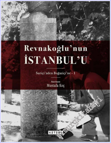 Revnakoğlu'nun İstanbul'u:Suriçi'nden Boğaziçi'ne 8 Cilt TAKIM - KUTUL