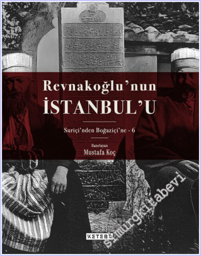 Revnakoğlu'nun İstanbul'u:Suriçi'nden Boğaziçi'ne 8 Cilt TAKIM - KUTUL