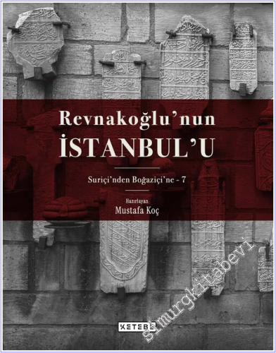 Revnakoğlu'nun İstanbul'u:Suriçi'nden Boğaziçi'ne 8 Cilt TAKIM - KUTUL