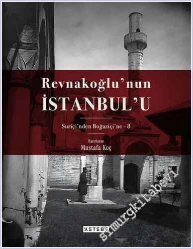 Revnakoğlu'nun İstanbul'u:Suriçi'nden Boğaziçi'ne 8 Cilt TAKIM - KUTUL