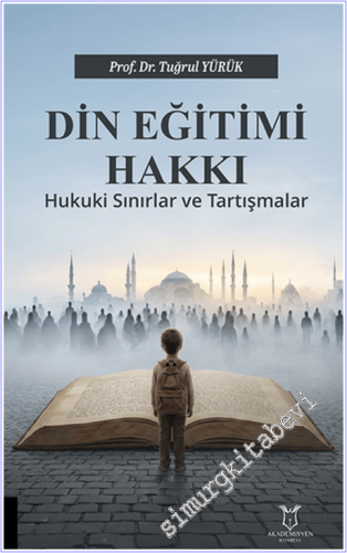 Din Eğitimi Hakkı - Hukukî Sınırlar ve Tartışmalar -        2026