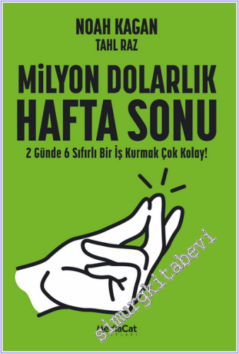 Milyon Dolarlık Hafta Sonu : 2 Günde 6 Sıfırlı Bir İş Kurmak Çok Kolay -
