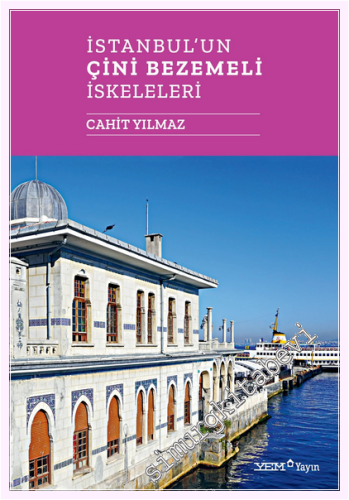 İstanbul'un Çini Bezemeli İskeleleri - 2026
