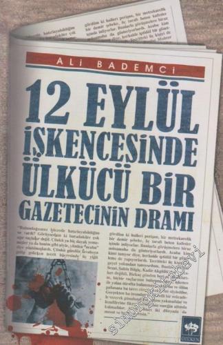 12 Eylül İşkencesinde Ülkücü Bir Gazetecinin Dramı