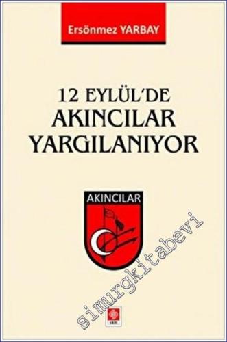 12 Eylül'de Akıncılar Yargılanıyor - 2023