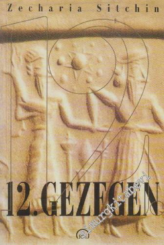 12. Gezegen: Dünya Tarihçesinin İlk Kitabı -