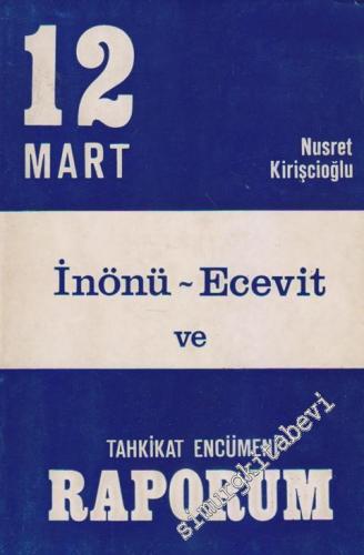 12 Mart ( İnönü - Ecevit ) ve 1960 Tahkikat Encümeni Raporum