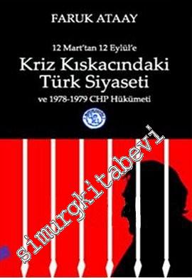 12 Mart'tan 12 Eylül'e Kriz Kıskacındaki Türk Siyaseti ve 1978 - 1979 CHP Hükümeti -