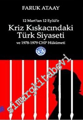 12 Mart'tan 12 Eylül'e Kriz Kıskacındaki Türk Siyaseti ve 1978 - 1979 