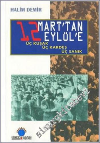 12 Mart'tan 12 Eylül'e: Üç Kuşak, Üç Kardeş, Üç Sanık -        2003
